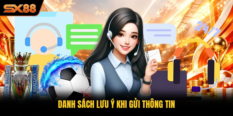 Danh sách lưu ý khi gửi thông tin