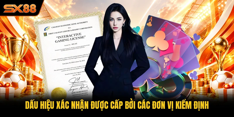 Dấu hiệu xác nhận được cấp bởi các đơn vị kiểm định