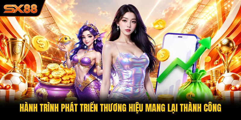 Hành trình phát triển thương hiệu mang lại thành công