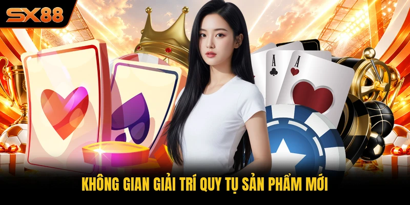 Không gian giải trí quy tụ sản phẩm mới