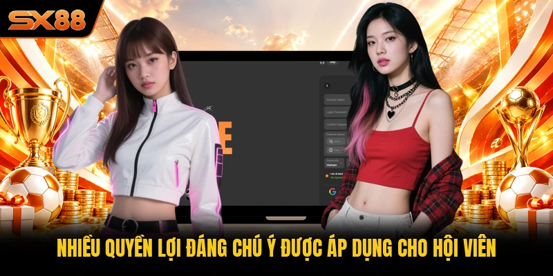 Nhiều quyền lợi đáng chú ý được áp dụng cho hội viên